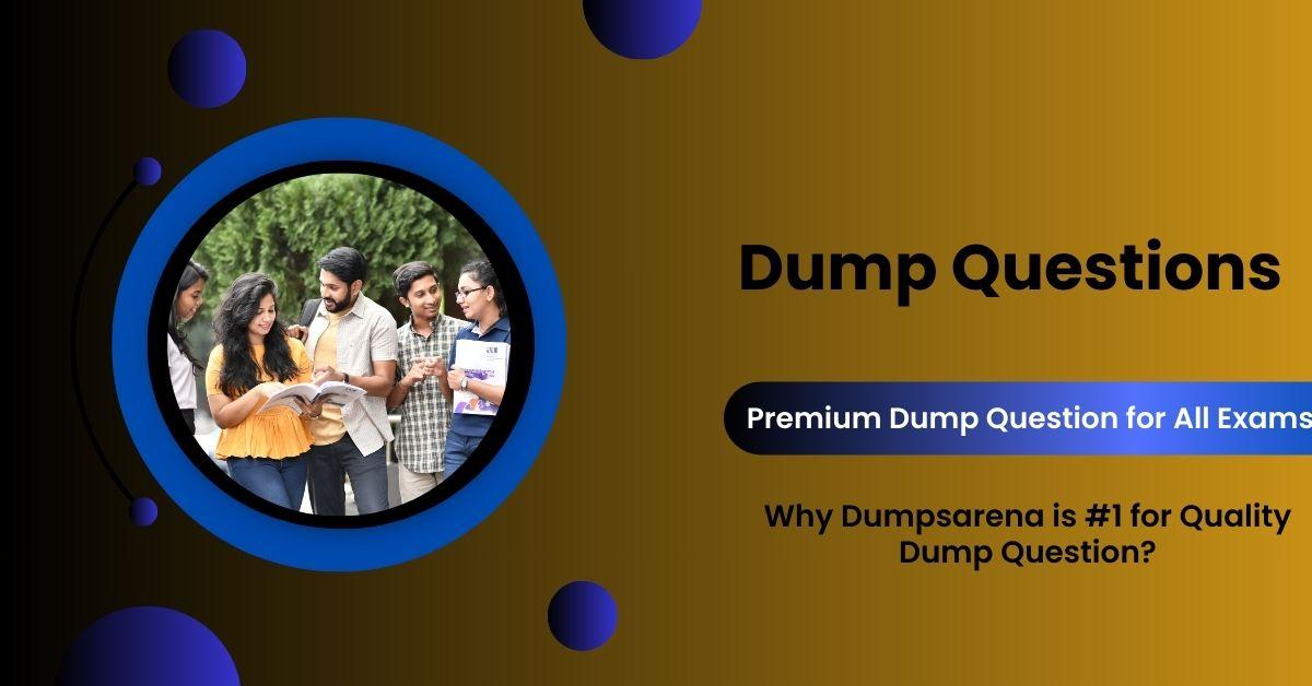 Dump Questions