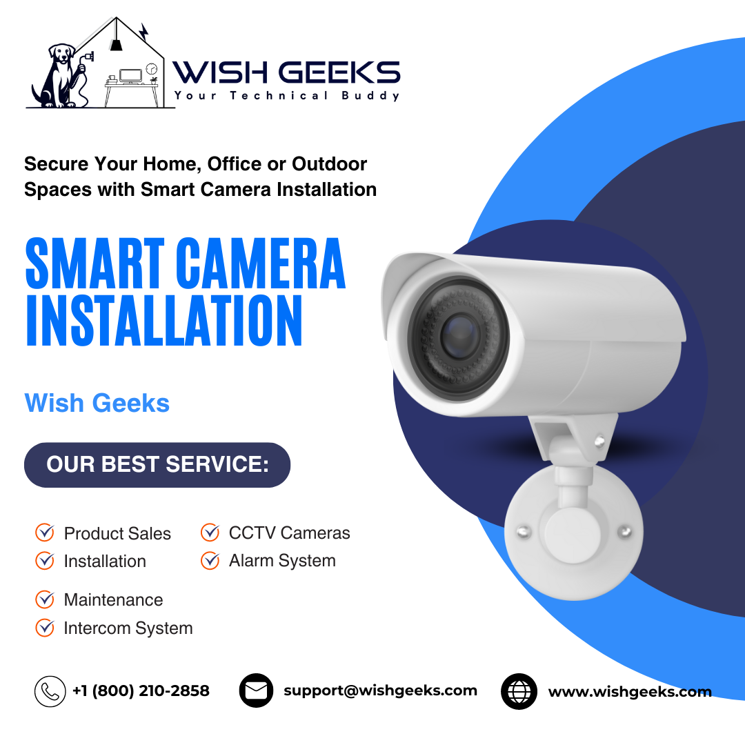 Wish Geeks  Smart Camera Installation