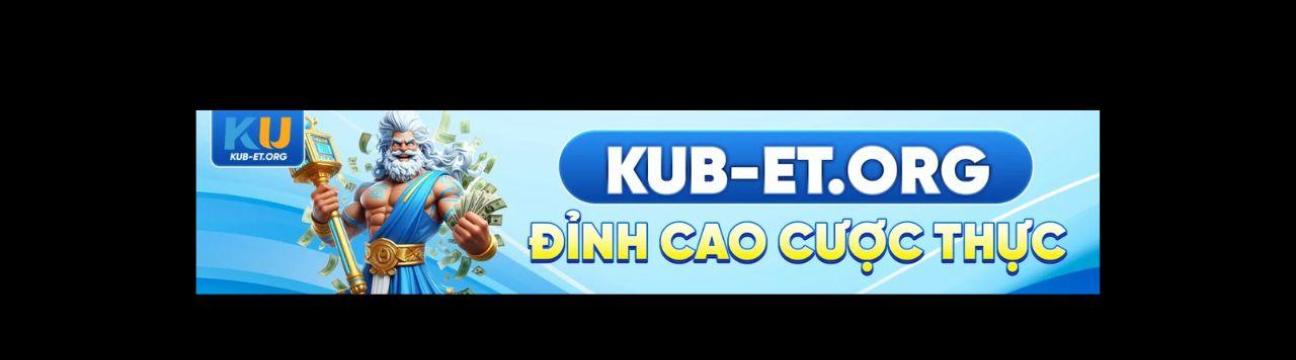 Nh&agrave; c&aacute;i KUBET
