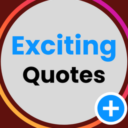 Exciting Quotes