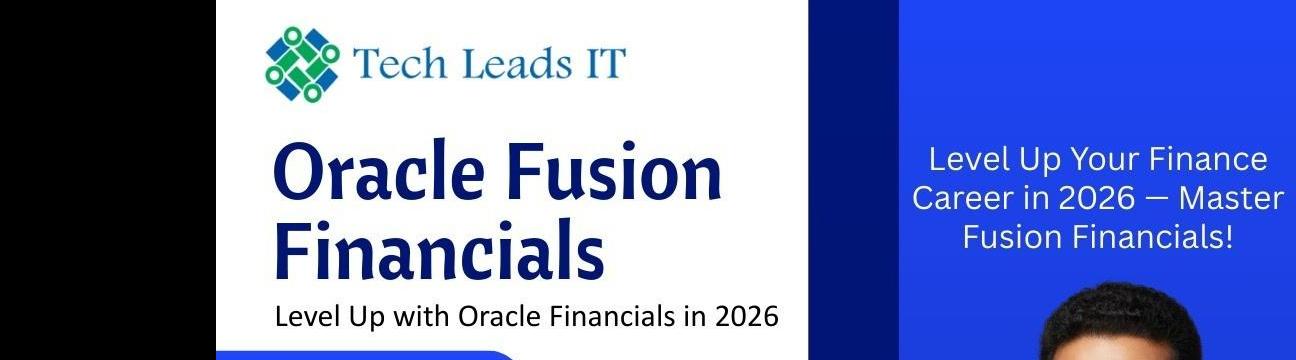 Oracle Fusion Financials Free Live Demo &mdash; Plus First 2 Classes Free | Tech Leads IT