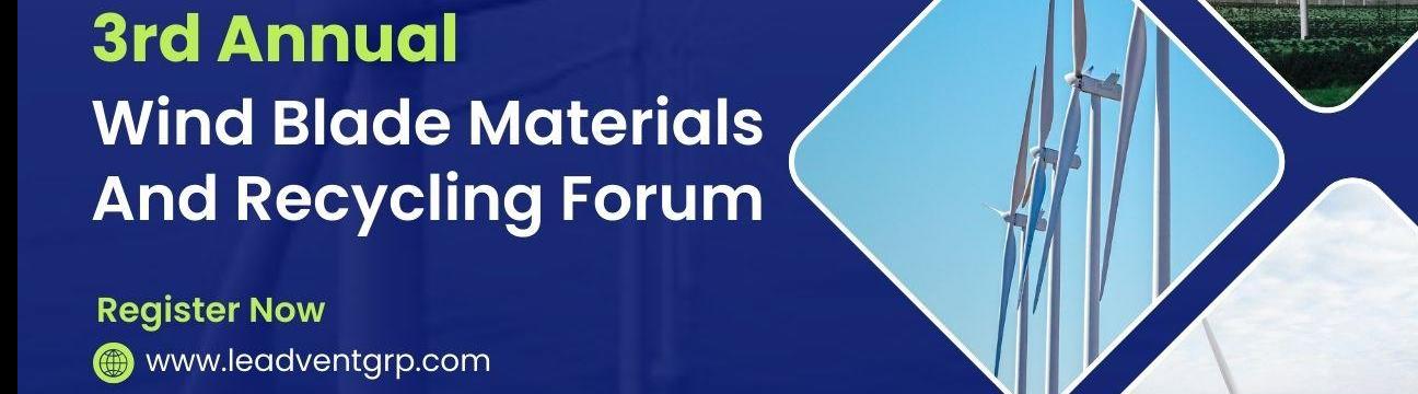 3rd Annual Wind Blade Materials and Recycling Forum
