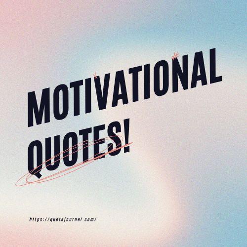 Motivational Quotes
