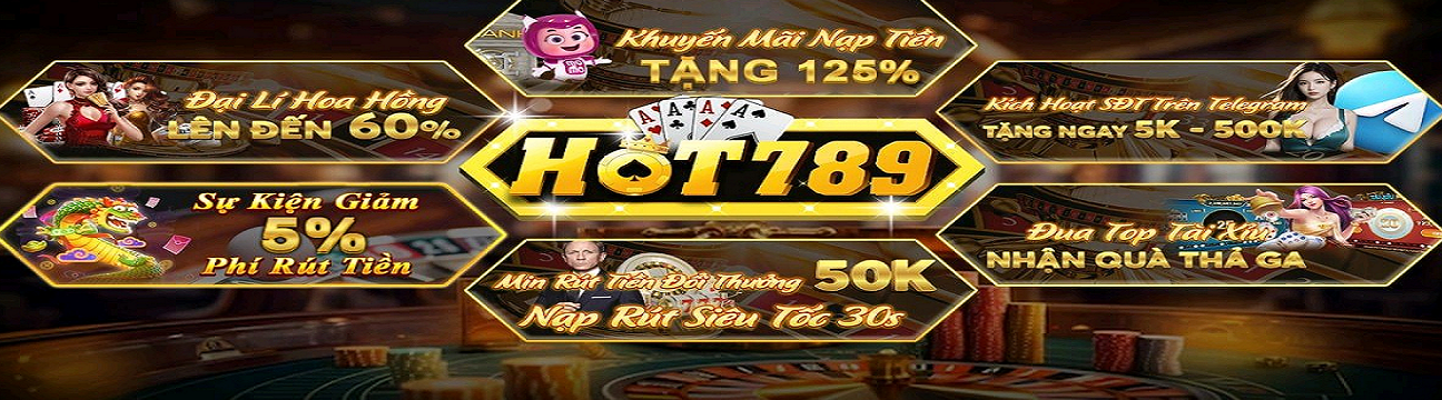 Hot789 Trải nghiệm giải tr&iacute; 