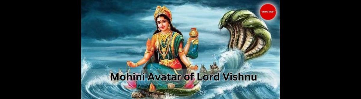 Exploring the Enigmatic Story of Mohini Avatar of Lord Vishnu